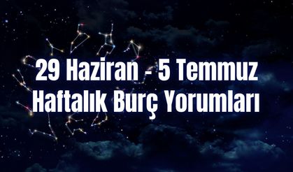 Haftalık Burç Yorumları 29 Haziran – 5 Temmuz | Bu Hafta 12 Burcu Neler Bekliyor?