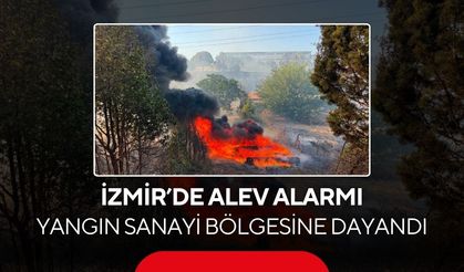 İzmir’de korku dolu dakikalar! Sanayi bölgesinde yangın paniği...
