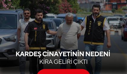 Kardeş kavgası cinayetle bitti! Kira geliri tartışması kanlı sonuçlandı...