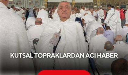 Kutsal topraklardan acı haber! Hac görevini tamamladı, Türkiye’ye dönemeden vefat etti...