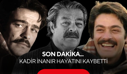 Son dakika... Yeşilçam'ın efsanesi Kadir İnanır hayatını kaybetti