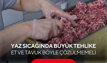 Yaz sıcağında büyük tehlike! Et ve tavuk böyle çözülmemeli...