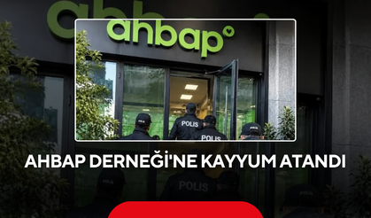 Ahbap Derneği'ne kayyum atandı
