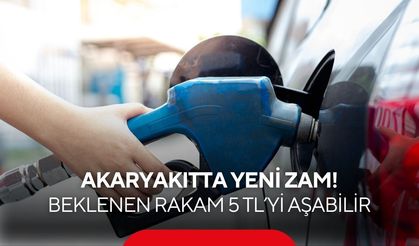 Akaryakıtta yeni zam! Beklenen rakam 5 TL’yi aşabilir
