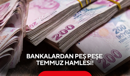 Bankalardan peş peşe Temmuz hamlesi! 500 bin TL'nin aylık getirisi ezber bozdu