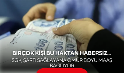 Birçok kişi bu haktan habersiz... SGK, şartı sağlayana ömür boyu maaş bağlıyor
