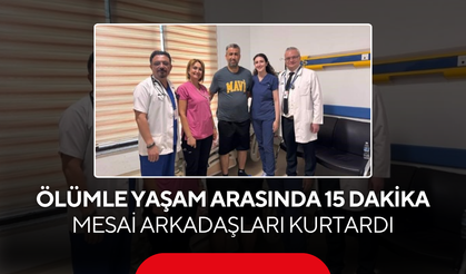 Ölümle Yaşam Arasında 15 Dakika... Mesai Arkadaşları Kurtardı