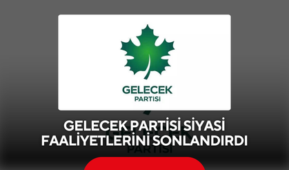 Gelecek Partisi siyasi faaliyetlerini sonlandırdı