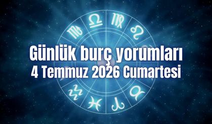 Günlük burç yorumları: 4 Temmuz 2026 Cumartesi
