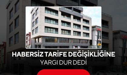 Habersiz tarife değiştiren elektrik şirketine yargı freni...