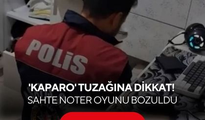 Kaparo dolandırıcıları versiyon atladı, artık noter gibi arıyorlar