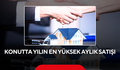 Konutta yılın en yüksek aylık satışı