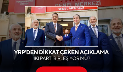 YRP'den dikkat çeken açıklama... İki parti birleşiyor mu?