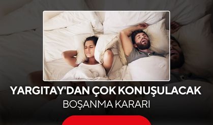 Yargıtay'dan çok konuşulacak boşanma kararı! Horlama ve diş gıcırdatma da kusur sayıldı...