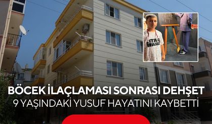 Bir evde yapılan ilaçlama faciaya dönüştü! 9 yaşındaki çocuk hayatını kaybetti...