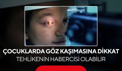 “Çocuğunuz sürekli gözünü kaşıyorsa dikkat! Tehlikenin habercisi olabilir”
