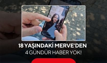 Evden sadece çantası ve tabletini alarak çıktı! Merve 4 gündür kayıp