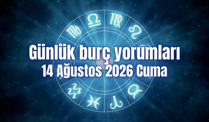 Günlük burç yorumları: 14 Ağustos 2026 Cuma