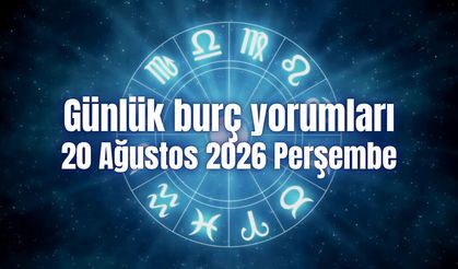 Günlük burç yorumları: 20 Ağustos 2026 Perşembe