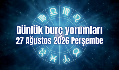 Günlük burç yorumları: 27 Ağustos 2026 Perşembe