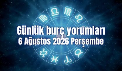 Günlük burç yorumları: 6 Ağustos 2026 Perşembe