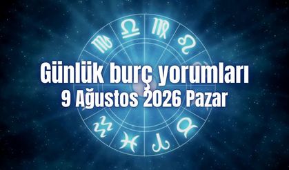 Günlük burç yorumları: 9 Ağustos 2026 Pazar