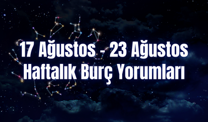 Haftalık Burç Yorumları 17 Ağustos – 23 Ağustos | Bu Hafta 12 Burcu Neler Bekliyor?