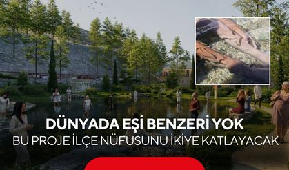 İlçenin kaderini değiştirecek proje! Nüfusun iki katına çıkması bekleniyor