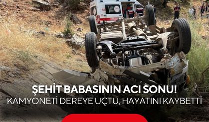 Şehit babasının acı sonu! Kamyoneti dereye uçtu, hayatını kaybetti