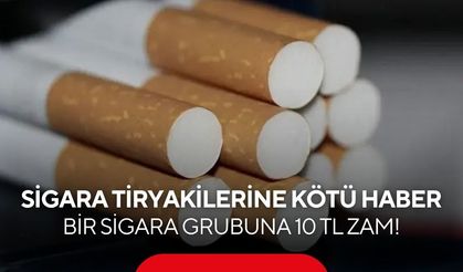 Sigara tiryakilerine kötü haber: Bir sigara grubuna 10 TL zam!
