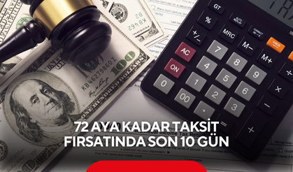 72 Aya Kadar Taksit Fırsatında Son 10 Gün