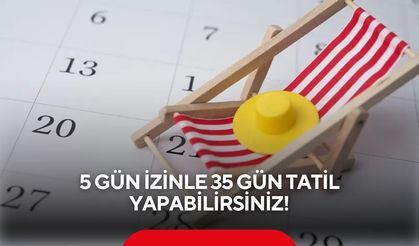 Yeni yılın tatil planı şimdiden hazır! 2027’de 5 gün izinle 35 gün tatil yapılabilecek