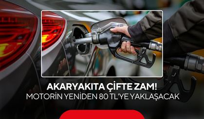 Akaryakıta çifte zam! Motorin yeniden 80 TL'ye yaklaşacak