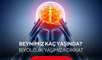 Beynimiz yaşımızdan genç mi, yaşlı mı? İşte biyolojik yaşın önemi...