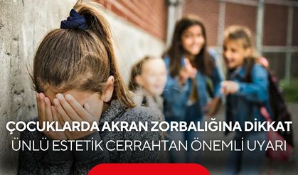 Ünlü estetik cerrahtan ailelere uyarı! Yüzdeki bozukluklar akran zorbalığına yol açabiliyor