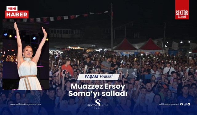 Muazzez Ersoy Soma’yı salladı