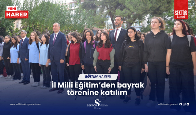 İl Milli Eğitim’den bayrak törenine katılım