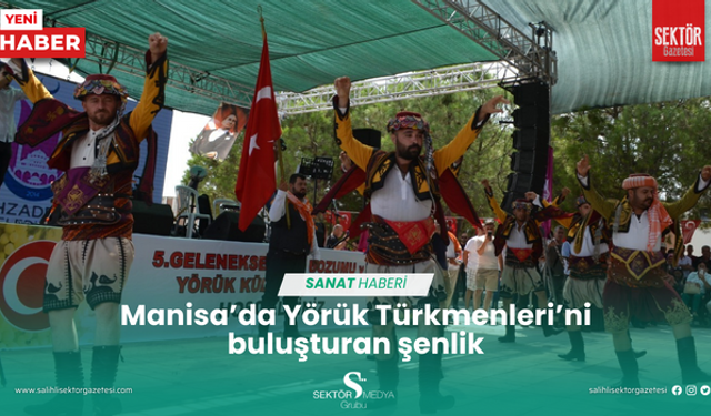 Manisa’da Yörük Türkmenleri’ni buluşturan şenlik