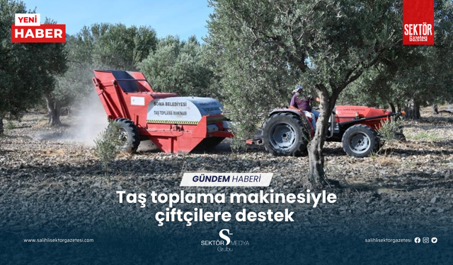 Taş toplama makinesiyle çiftçilere destek