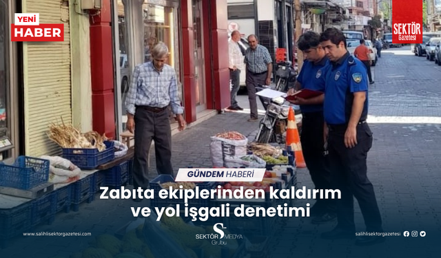 Zabıta ekiplerinden kaldırım ve yol işgali denetimi