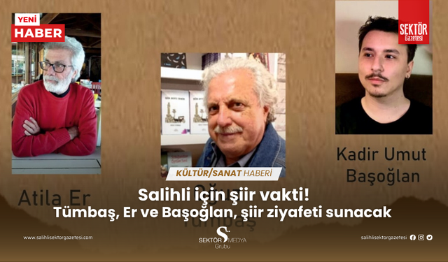 Salihli için şiir vakti ! Tümbaş, Er ve Başoğlan, şiir ziyafeti sunacak