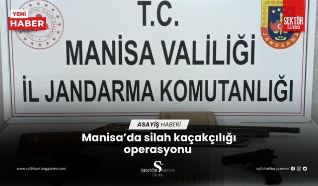 Manisa’da silah kaçakçılığı operasyonu