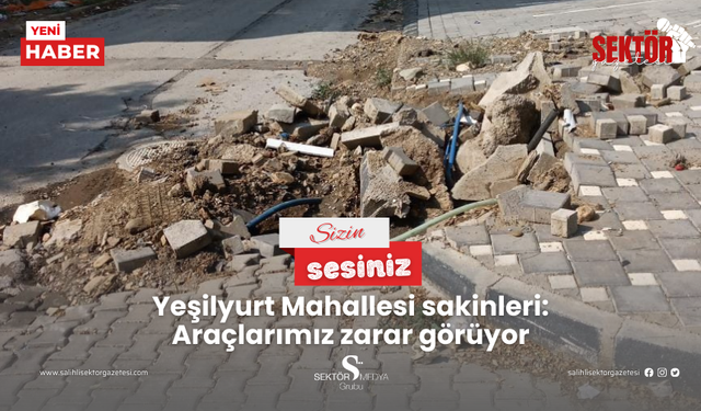 Yeşilyurt Mahallesi sakinleri: Araçlarımız zarar görüyor