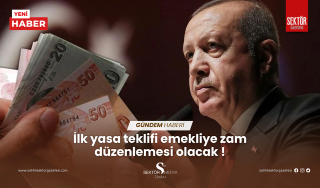 İlk yasa teklifi emekliye zam düzenlemesi olacak!