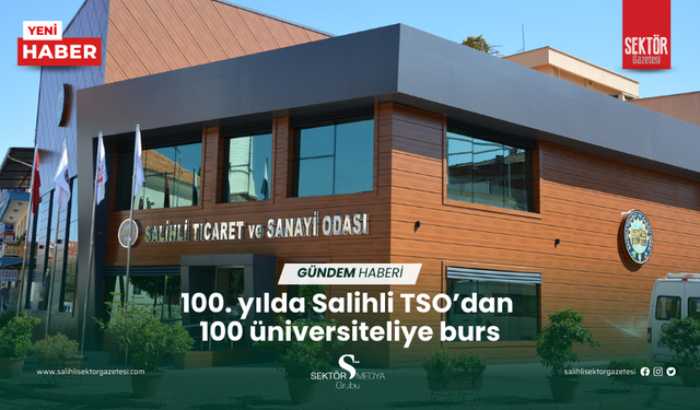 100. yılda Salihli TSO’dan 100 üniversiteliye burs