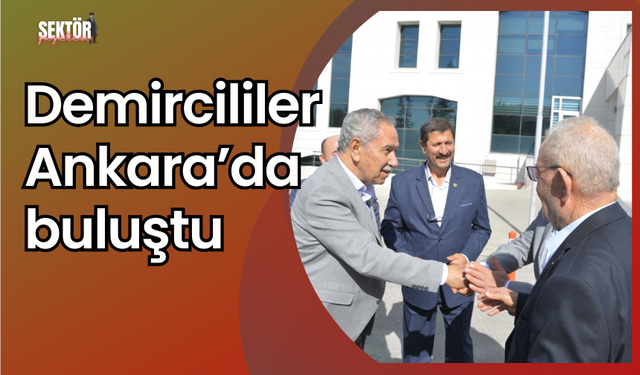 Demircililer Ankara’da buluştu