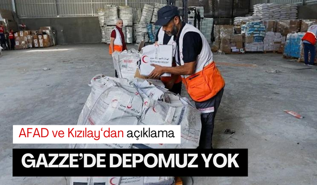Türk Kızılayı ve AFAD'dan açıklama 'Gazze’de depomuz yok'