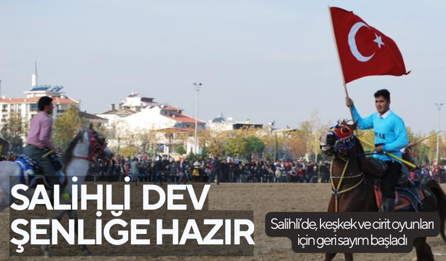 Salihli’de, keşkek ve cirit oyunları için geri sayım başladı