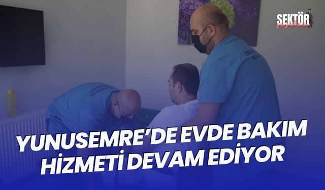 Yunusemre’de evde bakım hizmeti devam ediyor