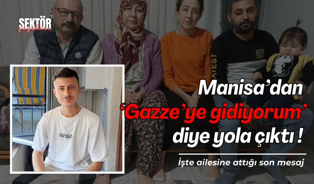 11 gündür haber alınamıyor… İşte ailesine attığı son mesaj